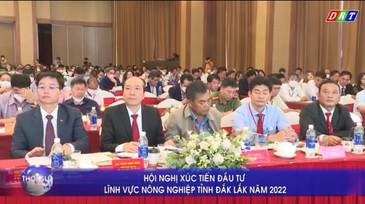 Video Hội nghị xúc tiến đầu tư lĩnh vực nông nghiệp tỉnh Đắk Lắk năm 2022