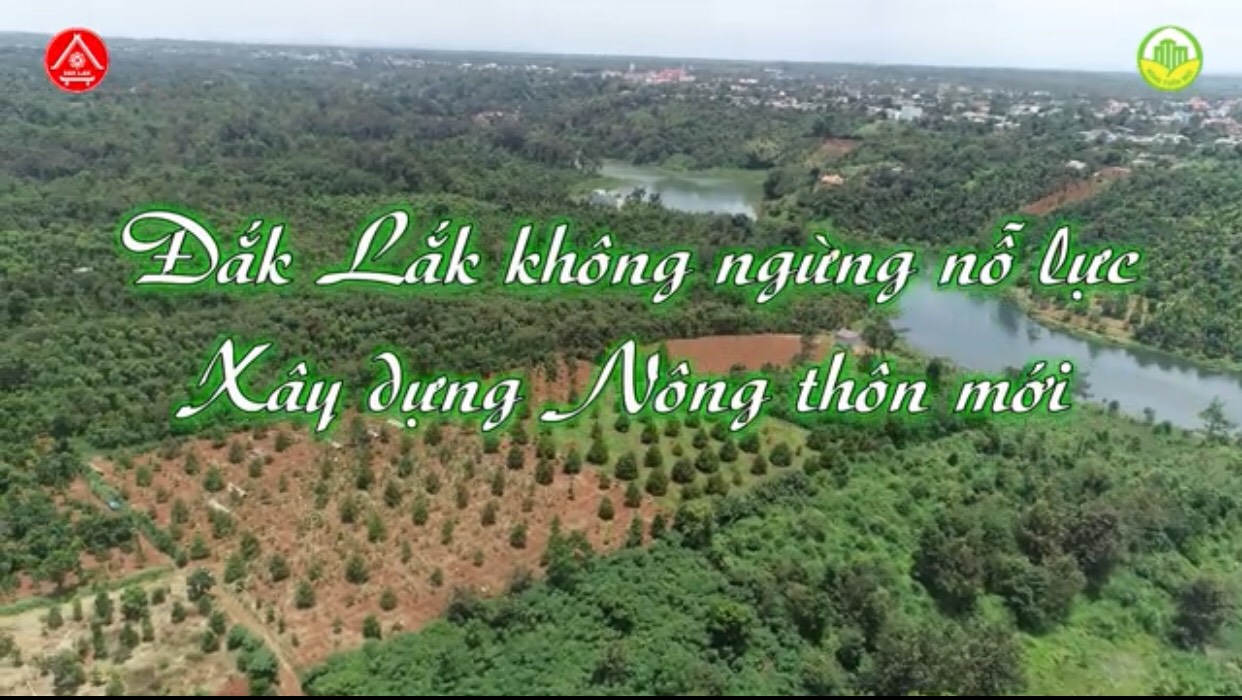 Đắk Lắk - NỖ LỰC XÂY DỰNG NÔNG THÔN MỚI